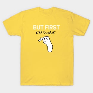 But First VR Cricket T-Shirt